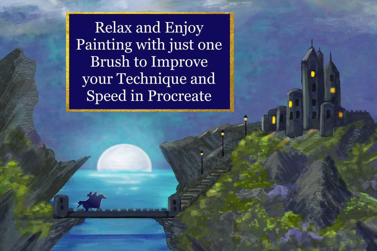 Relax and Enjoy Painting with just one Brush to Improve your Technique and Speed in Procreate